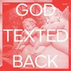 About God Texted Back Song