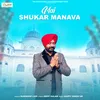 About Mai Shukar Manava Song