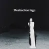 About Destruction Age Song