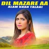 About Dil Mazare Aa Song