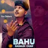 About Bahu Badadli Char Song