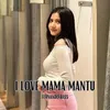 About I LOVE MAMA MANTU Song