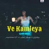 About Ve Kamleya Song