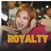 About ROYALTY Song