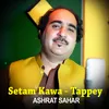 About Setam Kawa - Tappey - Ashrat Sahar Song