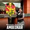 About Engaloda Thalaivaru Ambedkar Song