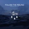 About Follow The Feeling Song