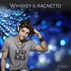 About Whiskey il ragnetto Song