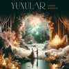 About Yuxular Song