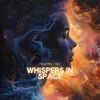 Whispers In Space