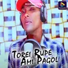 About Torei Rupe Ami Pagol Song