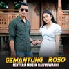 About Gemantung Roso Song
