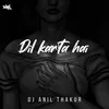About Dil Karta Hai Song