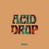 About Acid Drop Song