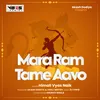 About Mara Ram Tame Aavo Song