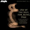 About Cry Of The Soul For Being Free Song