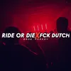 About DJ RIDE OR DIE X FCK DUTCH PARGOY Song