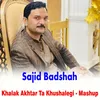 About Khalak Akhtar Ta Khushalegi - Mashup Song