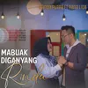 About Mabuak Di Ganyang Rindu Song