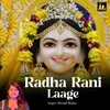 About Radha Rani Laage Song