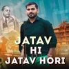 About JATAV HI JATAV HORI Song
