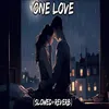 About One Love (Slowed+Reverb) Song