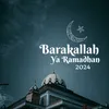 Barakallah Ya Ramadhan 2024