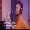 About Jay Ghosh Shivbancha Song