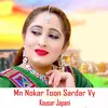 About Mn Nokar Toon Sardar Vy Song