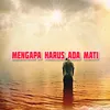 Mengapa harus ada mati