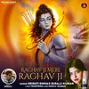 About Raghav Ji Mere Raghav Ji Song