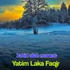 About Yatim Laka Faqir Song