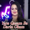 About Yara Qasam Ba Darta Okam Song