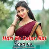 About Hori Ko Colar Nai Chute Go Song