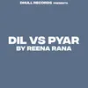 About Dil Vs Pyar Song