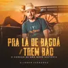 Pra Lá De Bagdá / Trem Bão (O Começo De Uma Nova História)