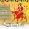 About Mayia Ki Jyot Song
