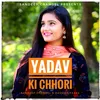 Yadav Ki Chhori