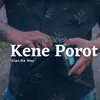 About Kene Porot Song