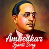 Ambedkar Jyanti Song