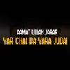 Yar Chai Da Yara Judai