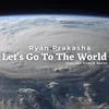 About Let's Go To The World Song