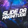 About SLIDE DA MAGNITUDE Song