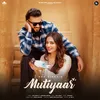 About Mutiyaar Song