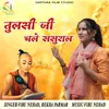 About tulsi ji chale sasural Song