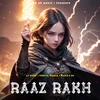 About RAAZ RAKH Song