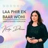 About Laa Phir Ek Baar Wohi Song