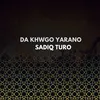 About Da Khwgo Yarano Song