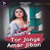 About Tor Jonye Amar Jibon Song