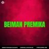 About Beiman Premika Song